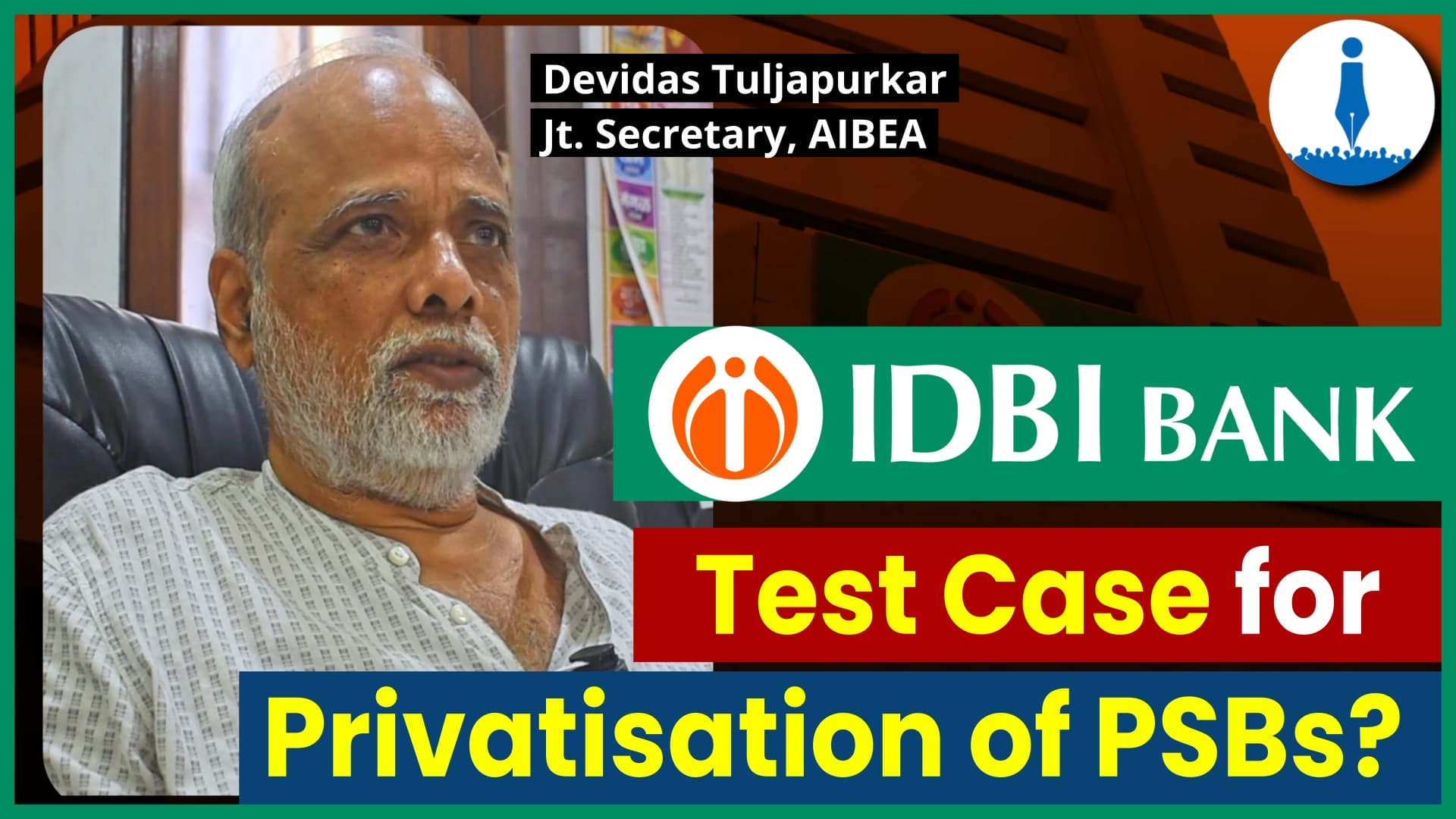 Is IDBI a Test Case for PSB Privatisation? UFIOE Convenor Speaks Out