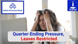Indian Overseas Bank Berhampur Staff’s Leave Banned Amid Quarter-Ending Pressure