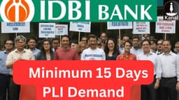 IDBI Bank Unions Demand Minimum 15 Days PLI for All Employees