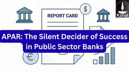APAR: The Report Card That Decides Careers in Public Sector Banks