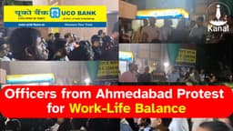 UCO Bank Officers From Ahmedabad Protest For “Better Way To Survive In The Zone"