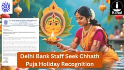 Bank Employees in Delhi Request Chhath Puja Holiday Under Negotiable Instruments Act