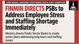 Finance Ministry Directs PSBs to Address Employee Stress and Staffing Shortage Immediately