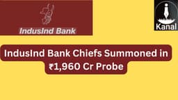 IndusInd Bank Executives Summoned Over ₹1,960 Crore Accounting Irregularities