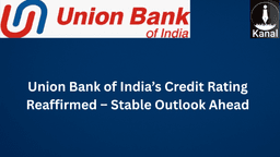 Union Bank of India Credit Rating Reaffirmed, Outlook Remains Stable
