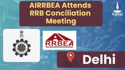 AIRRBEA Participates in RRB Conciliation Meeting: 12th BPS, Casual Staff Regularisation, HR Policy in Focus