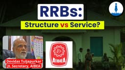 RRBs Under One State–One RRB: Has Rural Banking Improved? | AIBEA’s Take