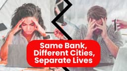 Same Bank, Separate Lives: Spousal Transfers in Public Sector Banks Still a Distant Dream