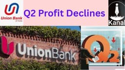 Union Bank Q2 Profit Declines as Income and Recoveries Weaken; Merger Talks Surface