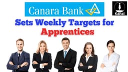 Canara Bank Sets Weekly Financial Inclusion Targets for Apprentices Across Branches
