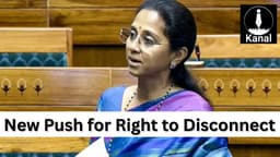 Right to Disconnect Bill 2025 Introduced in Lok Sabha: Key Provisions and Chances of Passage