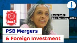 Public Sector Banks Merger & Rising Foreign Investment: AIBEA’s Lalita Joshi Breaks it Down