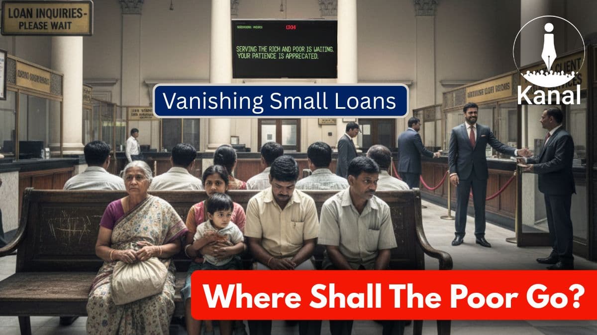 The Vanishing Small Loans: Who will the Poor Turn To?