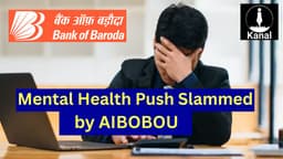  ‘HR Itself Is the Root Cause of Distress’ AIBOBOU Calls BoB’s Mental Health Program Superficial and Unhelpful