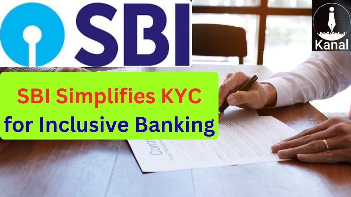 SBI’s Push for Seamless KYC: A Step Towards Truly Inclusive Banking