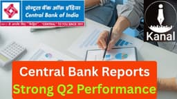 Central Bank of India’s Strong Q2 Results Bring Optimism for Employees, Investors, and Customers