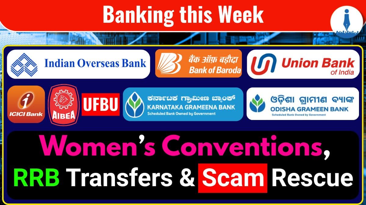 Woman Bankers’ Convention,IOB Abuse Allegation,UFBU Concerns & RRB Transfer Issues:A Weekly Round-up