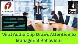 ICICI Bank Leadership Audio Clip Sparks Discussion on Workplace Conduct