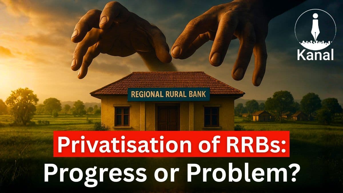 Privatisation of Regional Rural Banks: Progress or Problem?