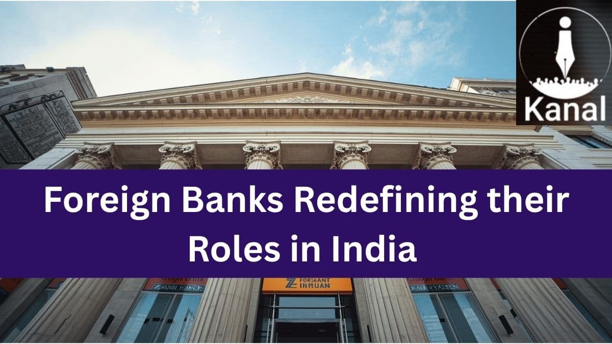 The Changing Role of Foreign Banks in India